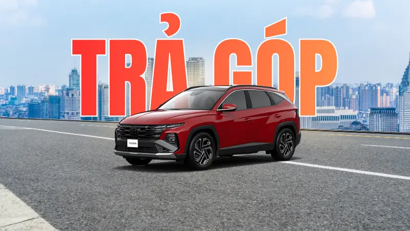 Hyundai Tucson trả góp